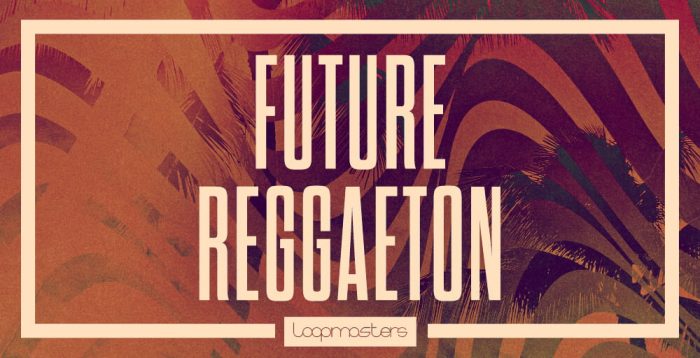 Loopmasters Future Reggaeton