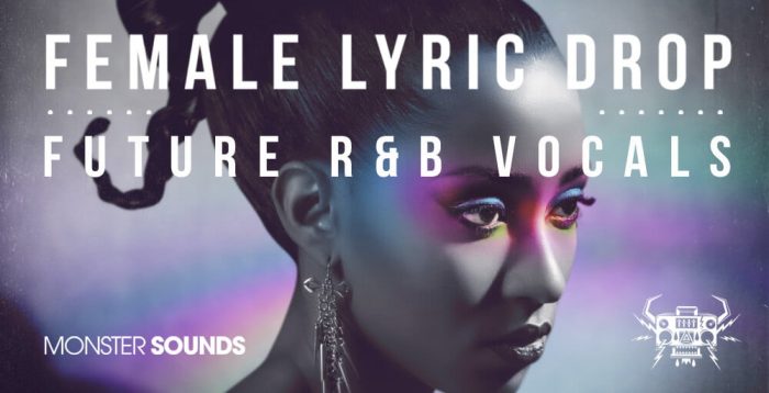 Monster Sounds Female Lyric Drop Future R&B Vocals