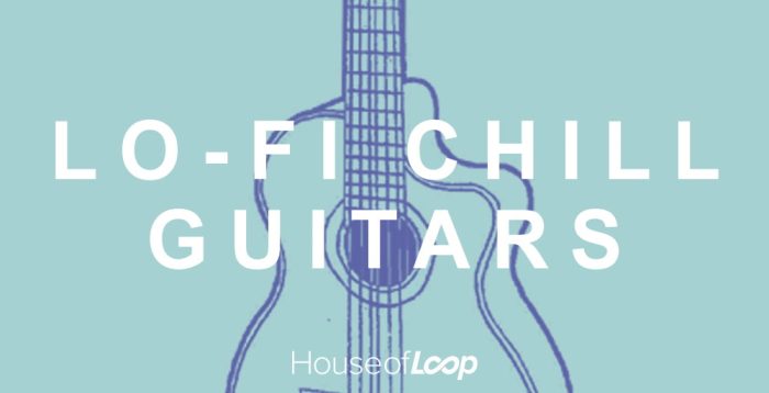 House of Loop LoFi Chill Guitars