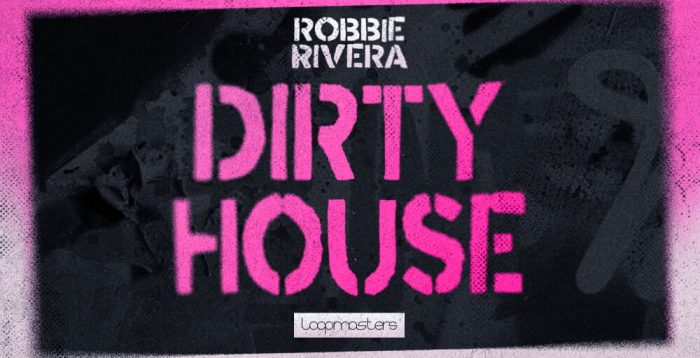 Loopmasters Robbie Riviera Dirty House