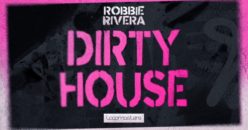 Loopmasters Robbie Riviera Dirty House