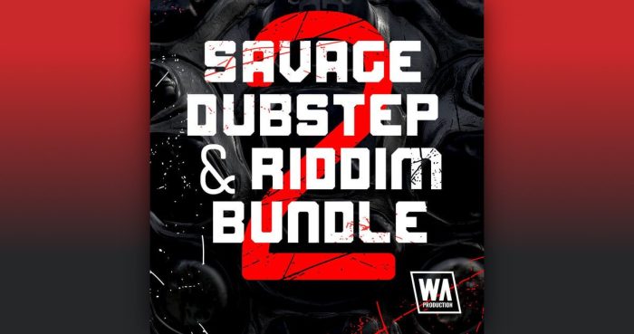 WA Savage Dubstep and Riddim Bundle 2