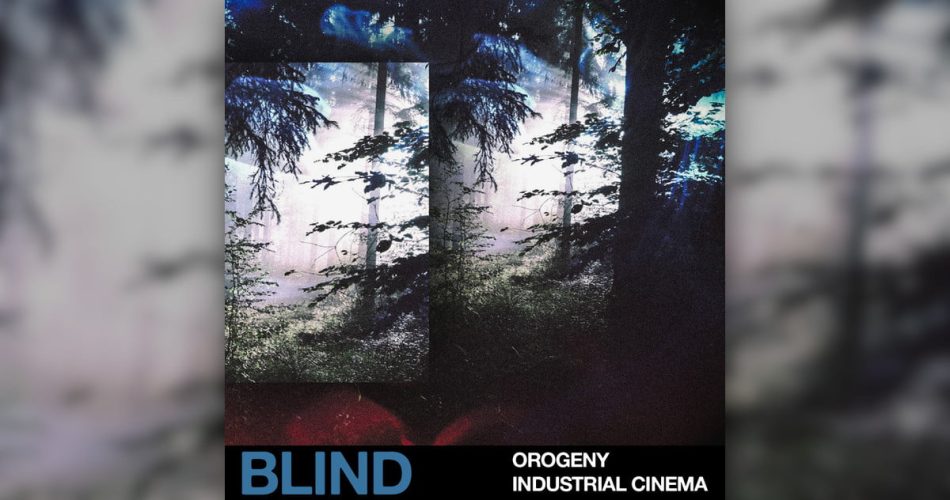 Blind Audio releases Orogeny Industrial Cinema sample pack