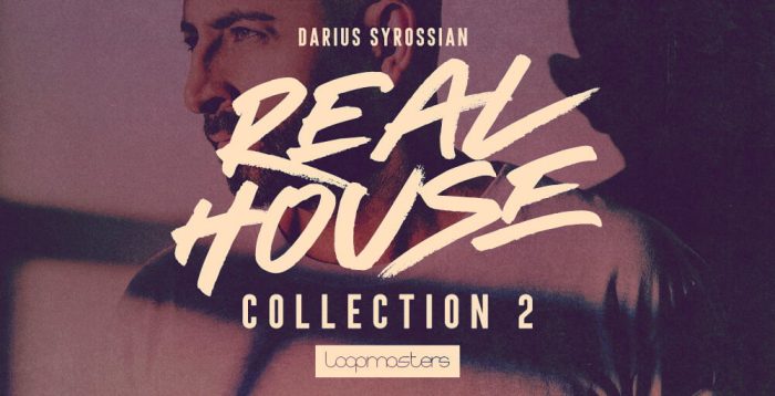 Loopmasters Darius Syrossian Real House Collection 2