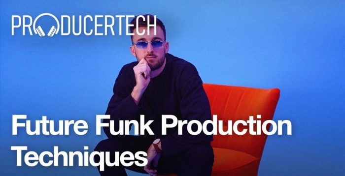 Producertech Future Funk Production Techniques