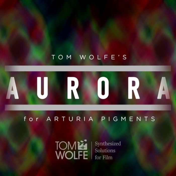 Tom Wolfe Aurora for Pigments