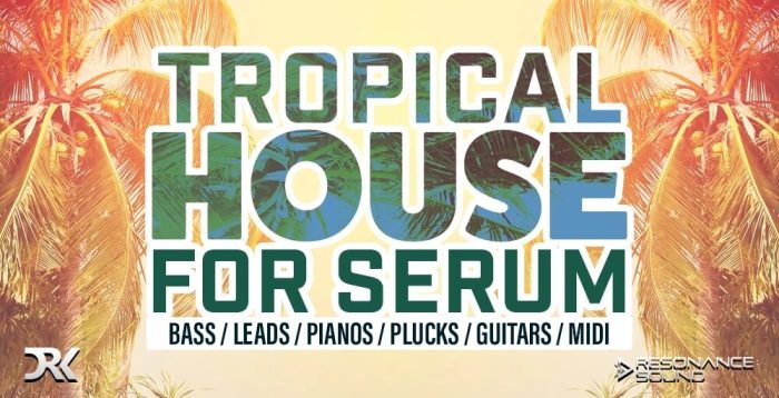 Tropical House for Serum