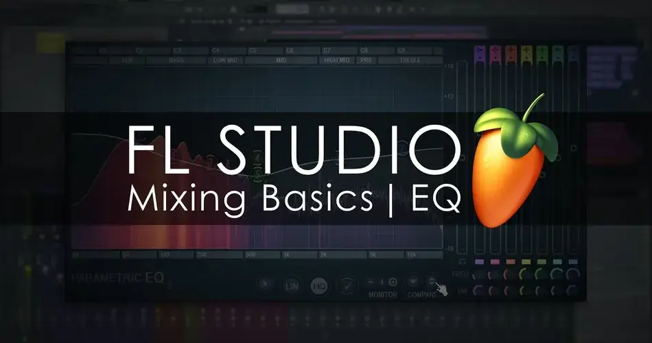 FL Studio Mixing Basics EQ
