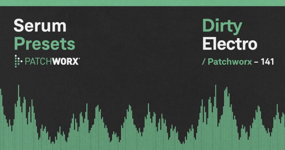 Loopmasters Dirty Electro Serum Presets