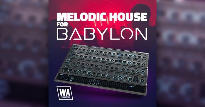 WA Melodic House for Babylon