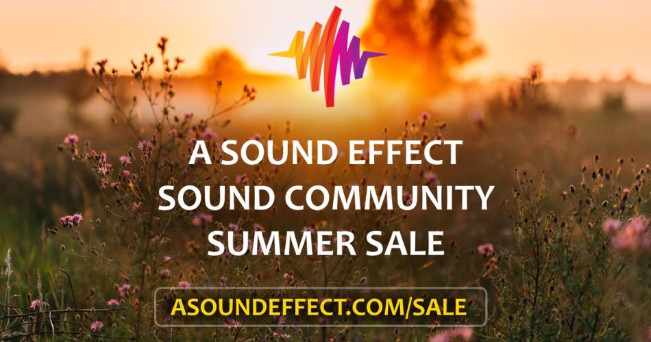 A Sound Effect launches Summer Sale on 1000+ sound effects libraries, plugins & instruments