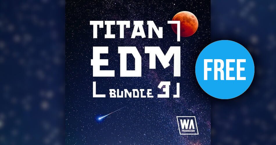 WA Titan EDM Bundle 3 FREE