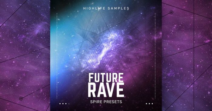 HighLife Samples Future Rave for Spire