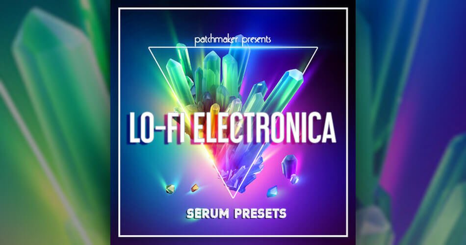 Patchmaker Lofi Electronica for Serum