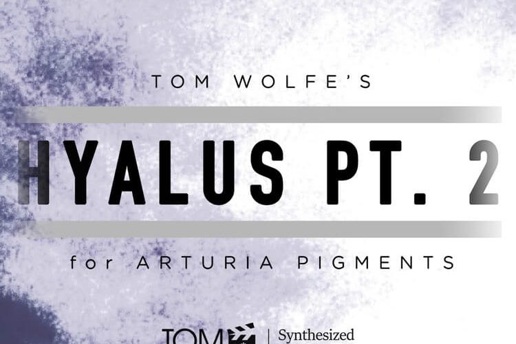 Tom Wolfe Hyalus Pt 2 for Pigments