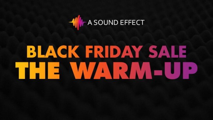 A Sound Effect Early Black Friday Sale