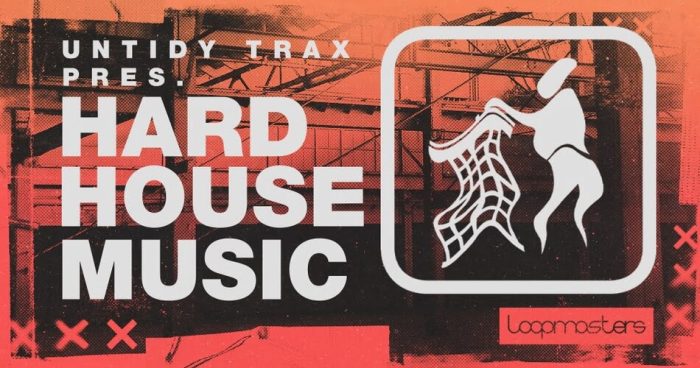 Loopmasters Untidy Trax Hard House Music