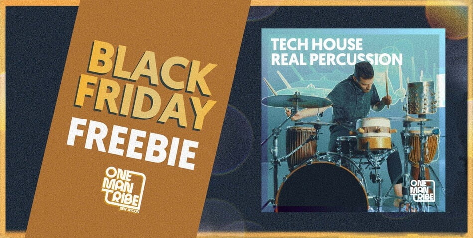 One Man Tribe Black Friday Freebie Tech House Real Percussion