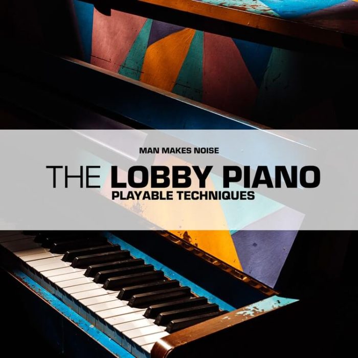 Man Makes Noise The Lobby Piano Playable Techniques