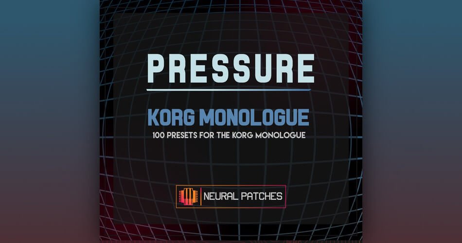 Neural Patches Pressure Korg monologue