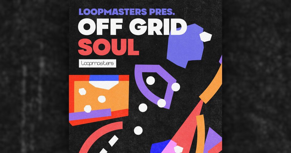 Loopmasters Off Grid Soul