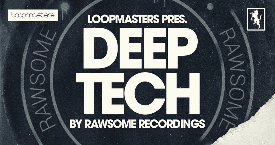 Loopmasters Rawsome Recordings Deep Tech
