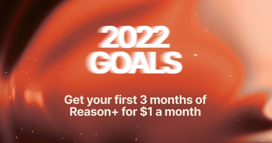 Reason Studios 2022 Goals