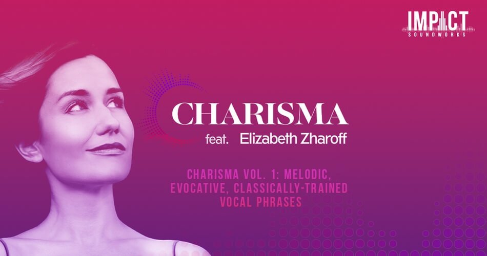 Impact Soundworks Charisma feat Elizabeth Zharoff