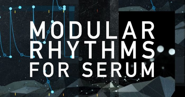 LP24 Modular Rhythms for Serum