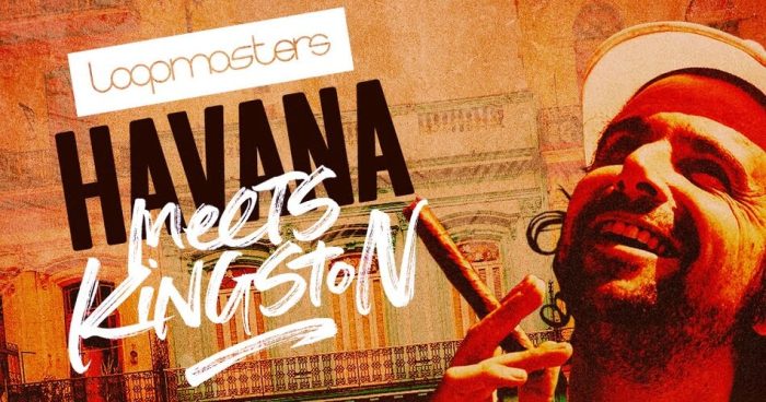 Loopmasters Havana Meets Kingston