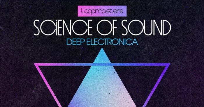 Loopmasters Science of Science Deep Electronica