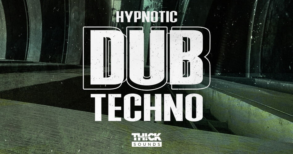 Thick Sounds Hypnotic Dub Techno