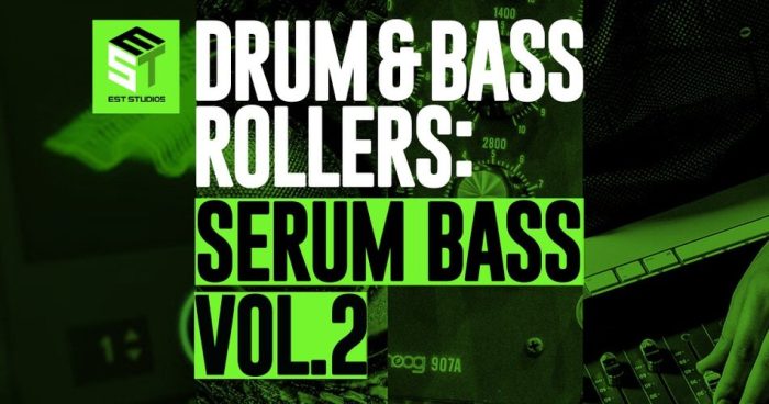 EST Studios Drum and Bass Rollers Serum Bass Vol 2