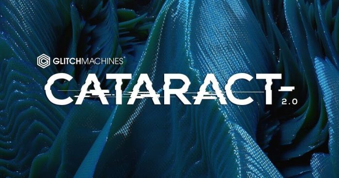 Glitchmachines Cataract 2 update