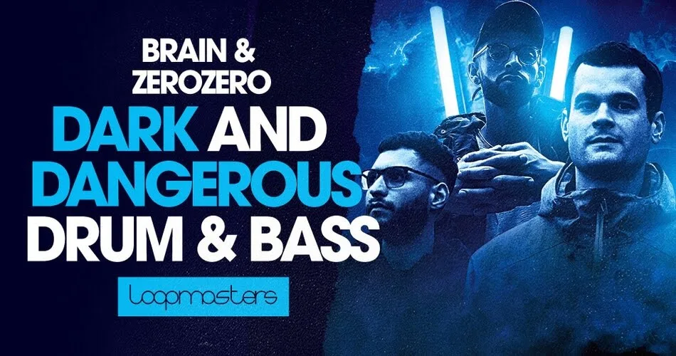 Loopmasters Brain ZeroZero Dark and Dangerous Drum and Bass