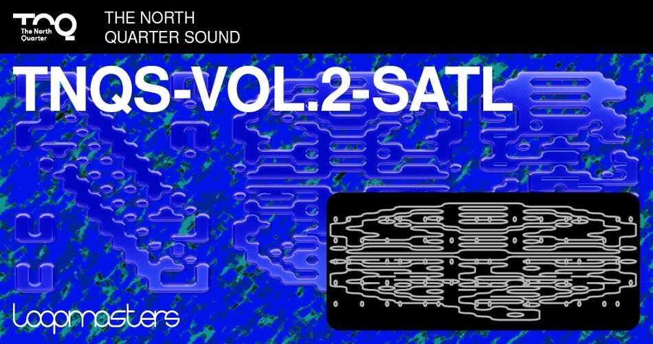 Loopmasters The North Quarter Sound Vol 2 Satl
