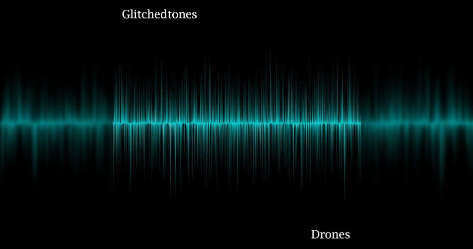 Glitchedtones Drones