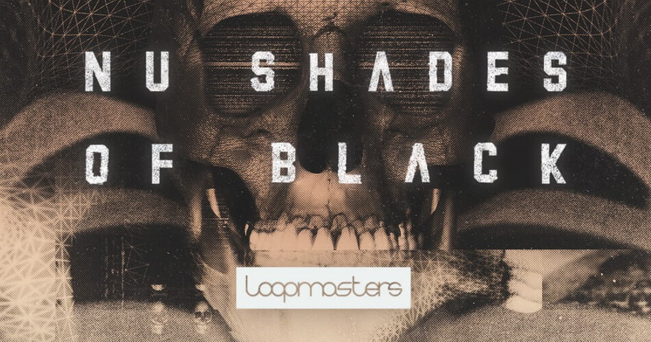 Loopmasters Nu Shades of Black