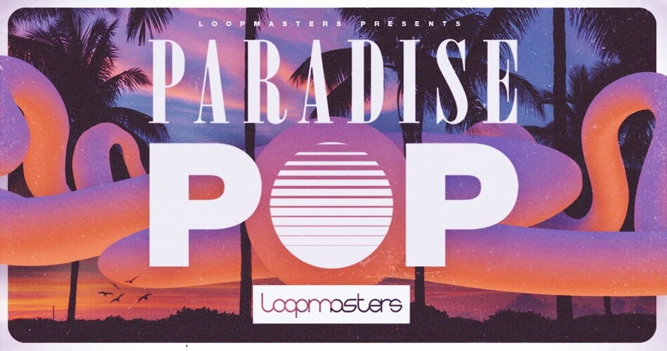 Loopmasters Paradise Pop