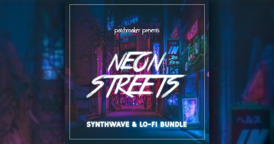 Patchmaker Neon Streets Synthwave LoFi Bundle