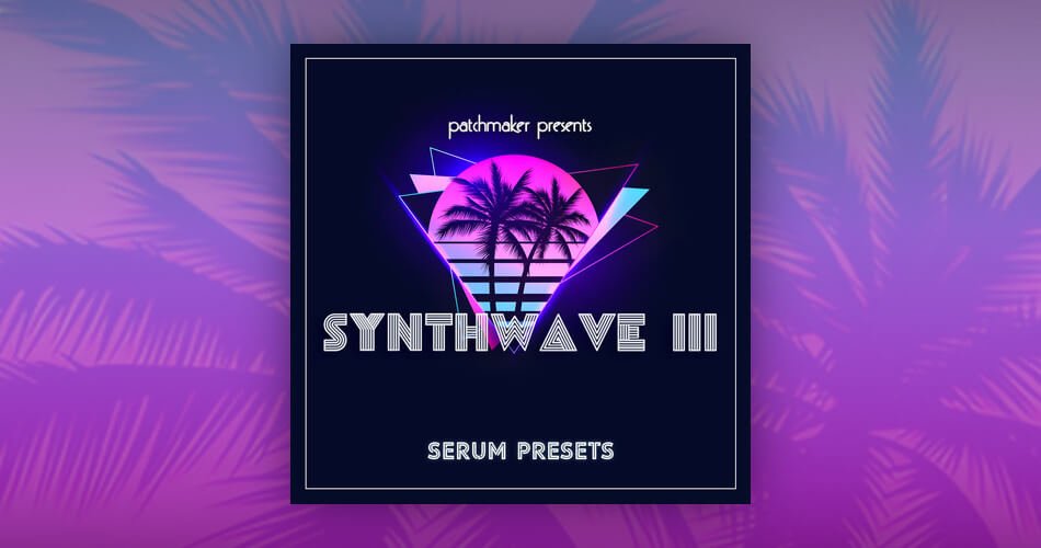 Patchmaker Synthwave III for Serum