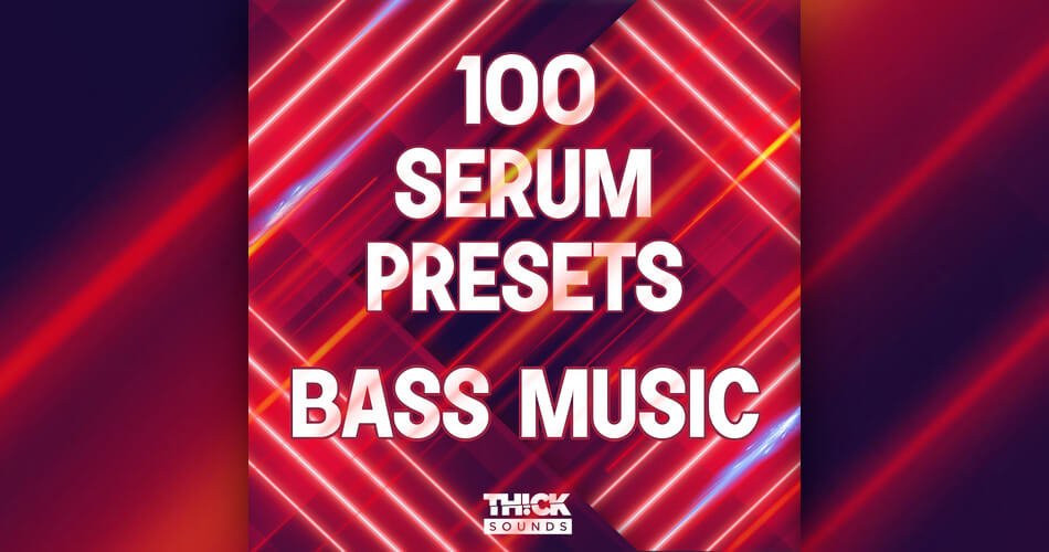 Thick Sounds 100 Serum Presets Bass Music