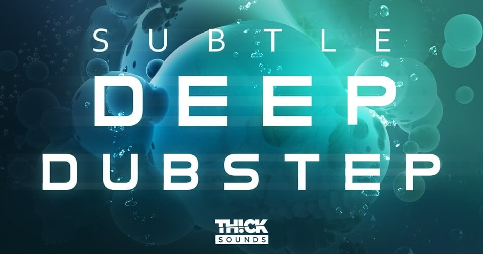 Thick Sounds Subtle Deep Dubstep