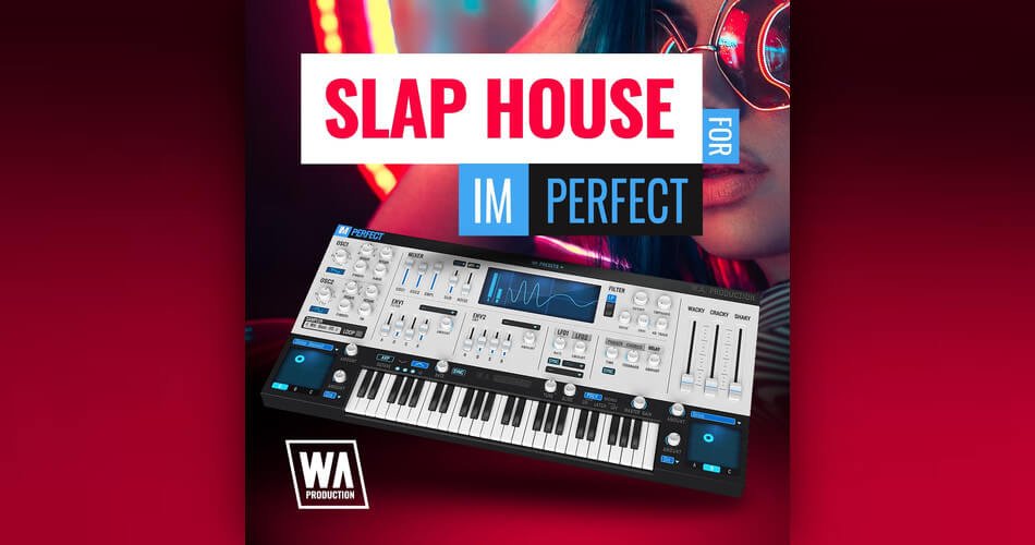 W.A. Production releases Slap House soundset for ImPerfect
