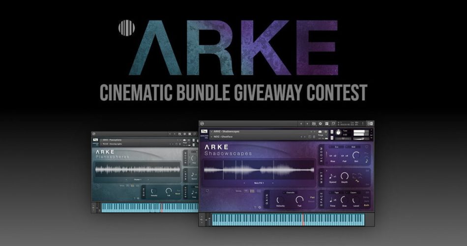 Giveaway Contest: ARKE Shadowscapes & Pianospheres cinematic instruments