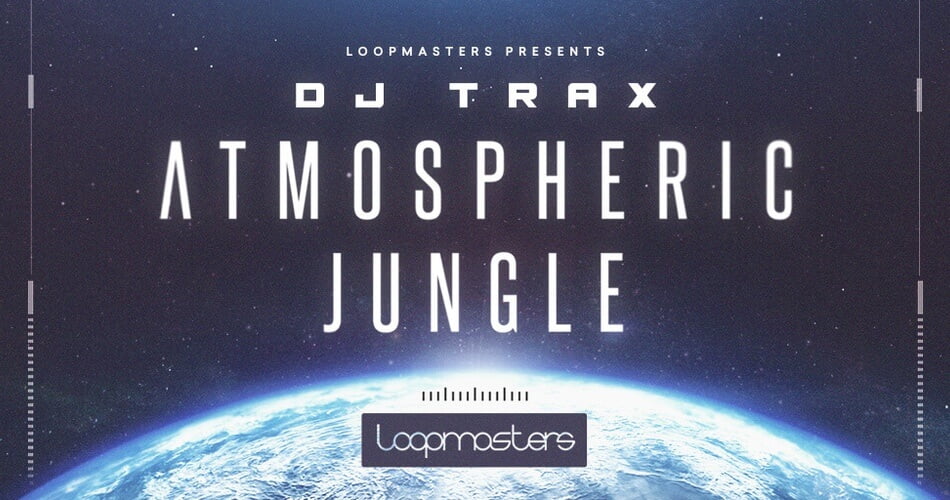 Loopmasters DJ Trax Atmospheric Jungle