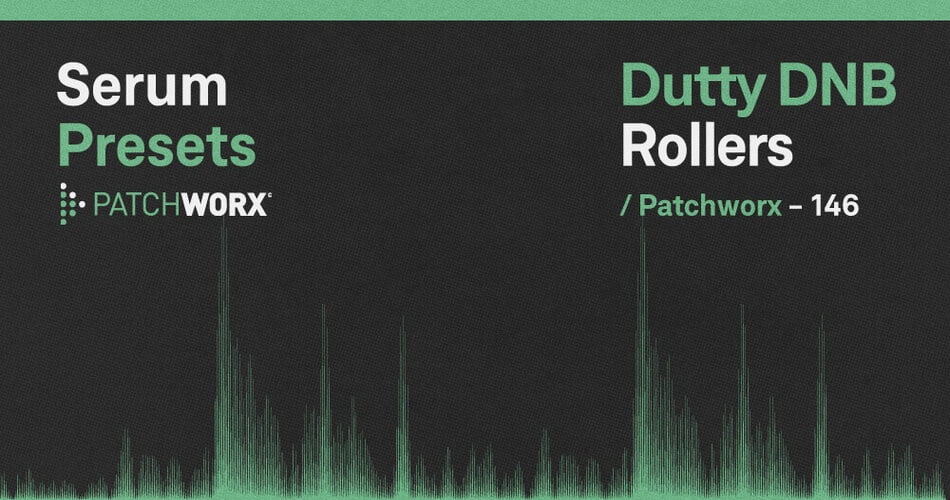 Patchworx Dutty DNB Rollers for Serum