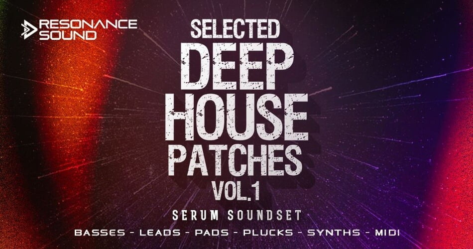 Resonance Sound Selected Deep House Patches Vol 1 for Serum
