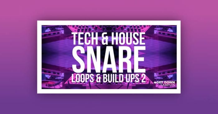 Get Down Samples Tech House Snare Loops Build Ups 2