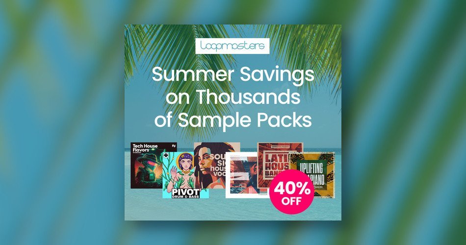 Loopmasters Summer Sale: Get 40% off thousands of sample packs
